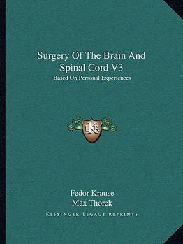 Paperback Surgery Of The Brain And Spinal Cord V3: Based On Personal Experiences Book