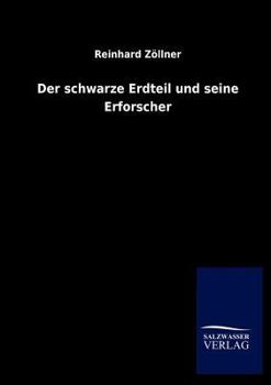 Paperback Der schwarze Erdteil und seine Erforscher [German] Book