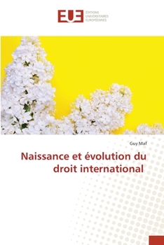Paperback Naissance et évolution du droit international [French] Book