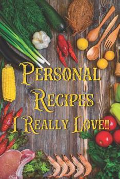 Paperback Personal Recipes I Really Love!! Book