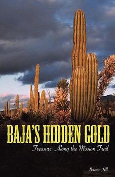 Paperback Baja's Gold: Treasure Along the Mission Trail Book