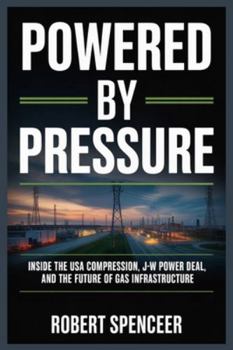 POWERED BY PRESSURE: Inside the USA Compression J-W Power Deal and the Future of Gas Infrastructure