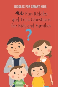 Paperback Riddles for Smart Kids: 400 Fun Riddles and Trick Questions for Kids and Families Book
