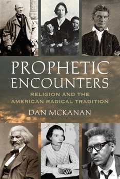 Paperback Prophetic Encounters: Religion and the American Radical Tradition Book