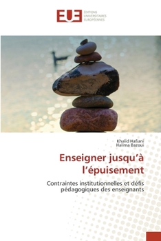 Enseigner jusqu'à l'épuisement (French Edition)