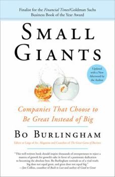 Paperback Small Giants: Companies That Choose to Be Great Instead of Big Book