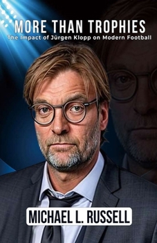 MORE THAN TROPHIES: The impact of jurgen klopp on modern football