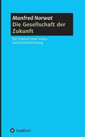 Die Gesellschaft der Zukunft 373452668X Book Cover