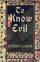To Know Evil 0977191397 Book Cover