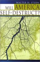 Will America Self-Destruct? 0595164498 Book Cover