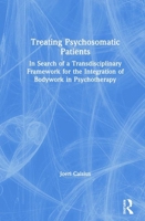 Treating Psychosomatic Patients: An Integrative Approach for the Mind and Body 0367819465 Book Cover
