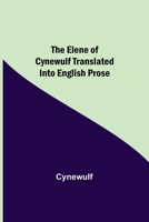 The Elene of Cynewulf translated into English prose 9354597750 Book Cover