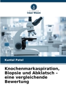 Knochenmarkaspiration, Biopsie und Abklatsch - eine vergleichende Bewertung (German Edition) 6209568939 Book Cover