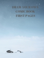 Draw Your Own Comic Book First Pages: 90 Pages of 8.5 X 11 Inch Comic Book First Pages 1088484646 Book Cover