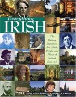 Everything Irish: The History, Literature, Art, Music, People, and Places of Ireland from A-Z 051722822X Book Cover