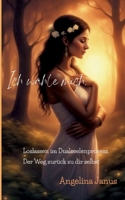 Ich wähle mich: Loslassen im Dualseelenprozess - Der Weg zurück zu dir selbst (German Edition) 3695713852 Book Cover