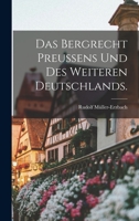 Das Bergrecht Preußens und des weiteren Deutschlands. 1018651160 Book Cover