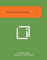My Friend Mr. Edison 1162592370 Book Cover