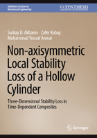Non-Axisymmetric Local Stability Loss of a Hollow Cylinder: Three-Dimensional Stability Loss in Time-Dependent Composites 3031436288 Book Cover