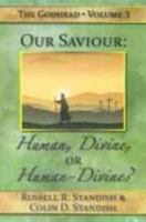 Our Saviour: Human or Divine? 1605640085 Book Cover