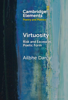 Virtuosity: Risk and Excess in Poetic Form 1009661833 Book Cover