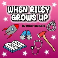 When Riley Grows Up B0G6F9BF51 Book Cover