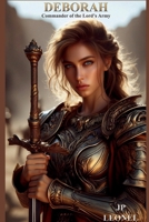 DEBORAH: COMMANDER OF THE LORD'S ARMY B0FL1MZRGD Book Cover