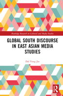 Global South Discourse in East Asian Media Studies 1032357096 Book Cover