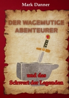 Der wagemutige Abenteurer: und das Schwert der Legenden (German Edition) 3819215077 Book Cover