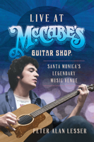 Live at McCabe's Guitar Shop: Santa Monica's Legendary Music Venue 1467159271 Book Cover