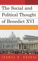 The Social and Political Thought of Benedict XVI 0739142801 Book Cover