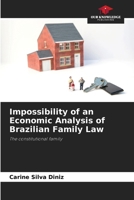 Impossibility of an Economic Analysis of Brazilian Family Law 6208039010 Book Cover