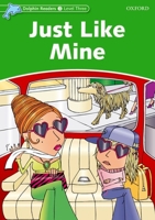 Just Like Mine (Dolphin Readers Level 3) 0194401030 Book Cover