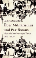 Über Militarismus und Pazifismus: Vier friedensbewegte Texte aus den Jahren 1893-1926 3759703208 Book Cover