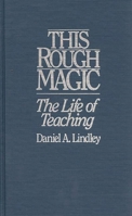 This Rough Magic: Life of Teaching 0897893638 Book Cover