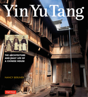 Yin Yu Tang: A Traditional Chinese House 0804834873 Book Cover