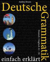 Deutsche Grammatik Einfach Erkl�rt: Deutsch / Englisch A1 - B1 1535595051 Book Cover