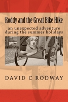 Roddy and the Great Bike Hike: An unexpected adventure during the Summer Holidays 1979260028 Book Cover