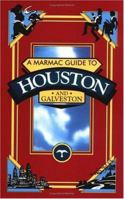 A Marmac Guide to Houston and Galveston 1565547101 Book Cover