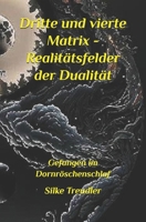 Dritte und vierte Matrix - Realitätsfelder der Dualität: Gefangen im Dornröschenschlaf (German Edition) B0CTCG3VSF Book Cover