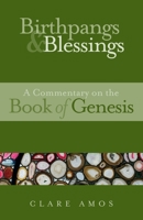 Birthpangs and Blessings: A Commentary on the Book of Genesis 1789591945 Book Cover