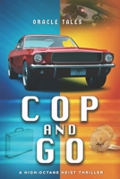 Cop and Go: A High-Octane Heist Thriller B0G3WHPY9F Book Cover
