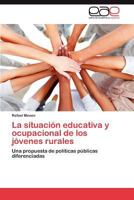 La Situacion Educativa y Ocupacional de Los Jovenes Rurales 3847356445 Book Cover