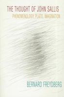 The Thought of John Sallis: Phenomenology, Plato, Imagination 0810128276 Book Cover