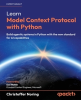 Learn Model Context Protocol with Python: Build agentic systems in Python with the new standard for AI capabilities 1806103230 Book Cover
