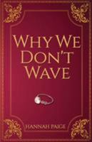 Why We Don't Wave 1786934426 Book Cover