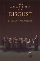 The Anatomy of Disgust 0674031555 Book Cover
