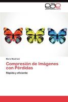 Compresión de Imágenes con Pérdidas: Rápida y eficiente 3845490624 Book Cover