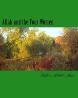 Allah and the Four Women: Two in Hellfire and Two in Paradise 1522842659 Book Cover