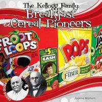 The Kellogg Family: Breakfast Cereal Pioneers 1616135581 Book Cover